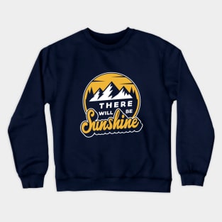 There will be Sunshine Outdoor Loving Crewneck Sweatshirt